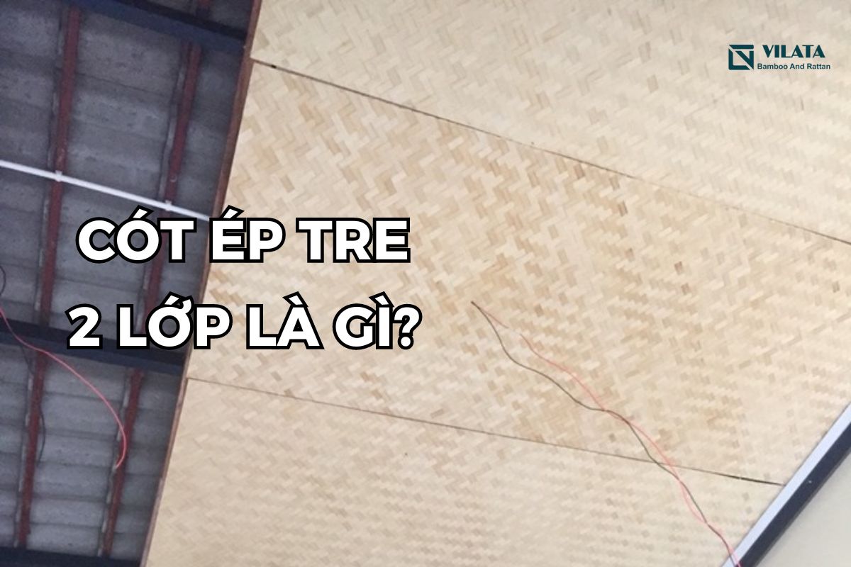 Cót Ép Tre 2 Lớp Được Làm Từ Gì, Giá Có Rẻ Không? | Rơm Tre Cót Nhân Tạo