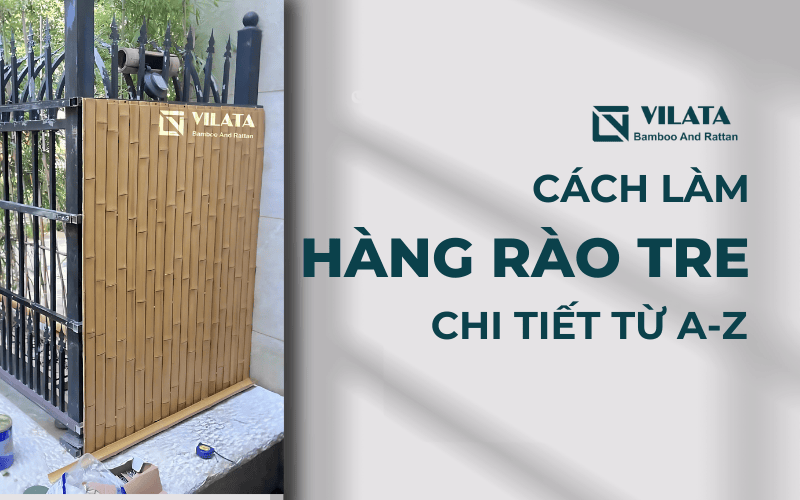Cách làm hàng rào bằng tre chi tiết A-Z | Rơm Tre Cót Nhân Tạo