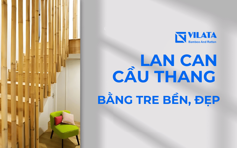 Lan can cầu thang bằng tre đẹp